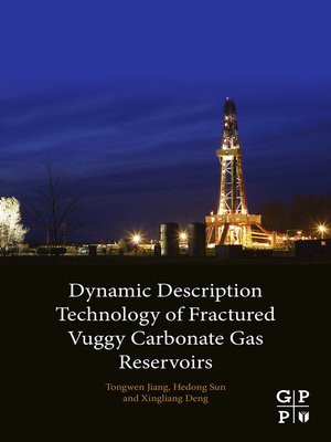 cover image of Dynamic Description Technology of Fractured Vuggy Carbonate Gas Reservoirs